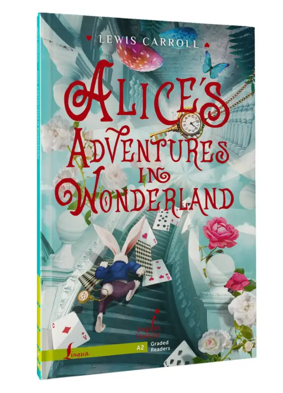 Кэрролл Льюис: Alice`s Adventures in Wonderland. A2