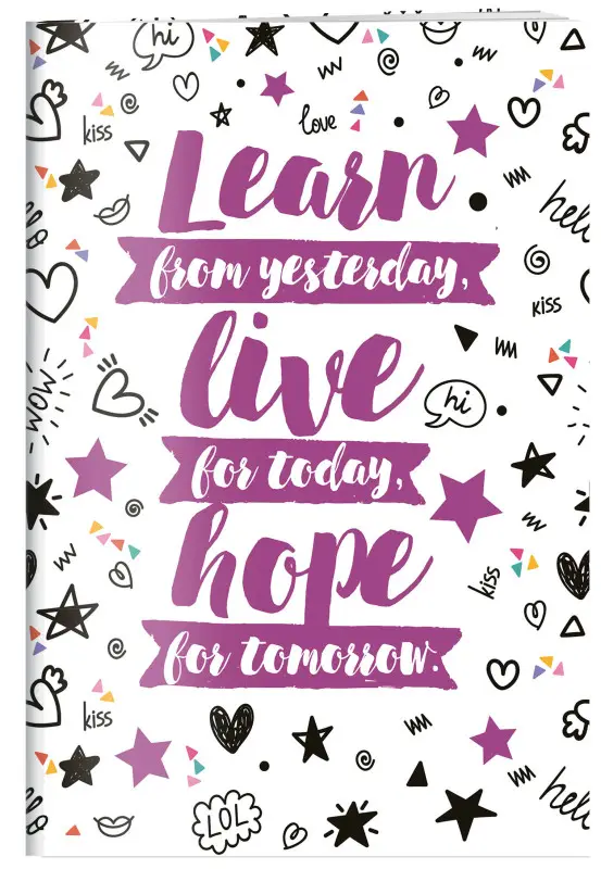 Learn from yesterday, live for today, hope for tomorrow. Тетрадь студенческая (А4, 40л., УФ-лак)